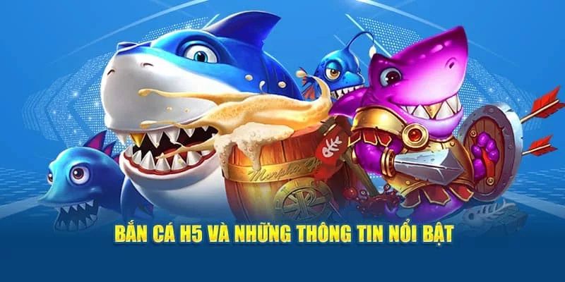 Bắn Cá H5: Cổng Săn Đại Dương Sinh Vật Đặc Sắc Tại Hello88 2 Giới thiệu sơ về trò bắn cá H5 giải trí